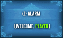 a sign that says alarm welcome player