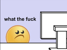 a yellow smiley face is standing in front of a computer monitor with the words what the fuck above it