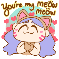 a cartoon drawing of a girl with cat ears and the words you 're my meow meow