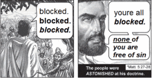 a black and white drawing of a man with speech bubbles that say " blocked " and " none of you are free of sin "