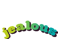 the word jealous is written in green and blue