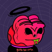 a cartoon drawing of a skull with the words burn the past written on it