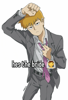 a cartoon of a man in a suit and tie with the words hes the bride above him