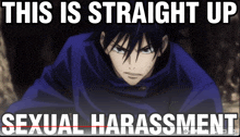 a picture of a man with the words " this is straight up sexual harrassment "