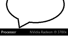 a black and white drawing of a speech bubble with the words processor and nvidia radeon i9 3900x below it