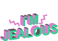 the word jealous is written in pink and green