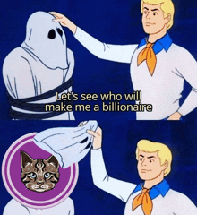 scooby doo says let 's see who will make me a billionaire