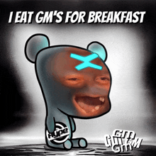 a cartoon bear says i eat gm 's for breakfast and has a cross on his head