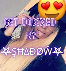 a poster that says get doxxed by shadow shows a woman holding a stack of money