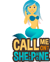 a cartoon of a mermaid talking on a cell phone with the words call me only she 'pone below her