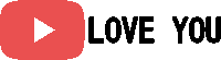 a youtube logo that says love you in black