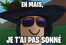 a cartoon character wearing sunglasses and a black hat says eh mais je t'ai pas sonne