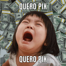 a little girl is crying in front of a pile of money and the words quero pix