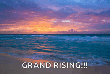 a sunset over the ocean with the words grand rising written below it