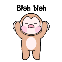 a cartoon of a monkey covering his ears with his hands and the words blah blah above him