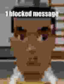 a pixelated image of a person 's face with the words " i blocked message " above it