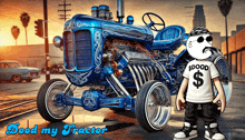 a cartoon character standing next to a blue tractor with the words dood my tractor below it