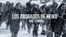 a group of zombies are walking in the snow with the words los abogados de keiko are coming below them