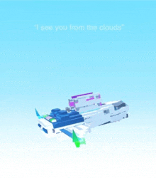 a toy plane is flying in the sky with the words " i see you from the clouds " written below it