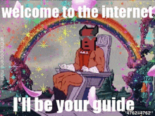 a cartoon character is sitting in front of a rainbow and says " welcome to the internet i 'll be your guide "