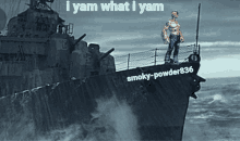 popeye is standing on the side of a ship with the name smoky-powder836 written on it