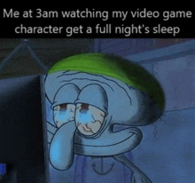 squidward from spongebob squarepants is crying while watching his video game character get a full night 's sleep .