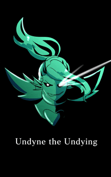 a black background with a cartoon character and the words " undyne the undying "