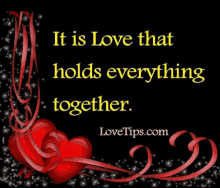 a poster that says it is love that holds everything together lovetips.com