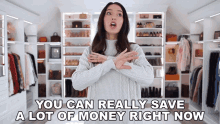 a woman standing in front of a closet with the words " you can really save a lot of money right now " on the bottom