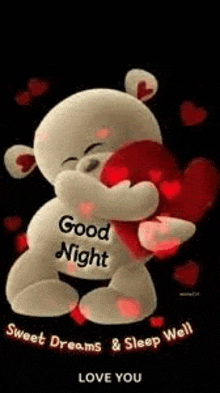 a teddy bear is hugging a heart with the words `` good night sweet dreams and sleep well love you '' .