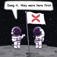 a cartoon of two astronauts on the moon with a speech bubble saying dang it they were here first