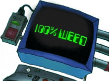 a cartoon drawing of a device that says 100 % weed