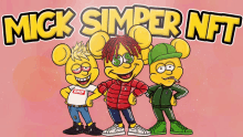 three cartoon characters are standing next to each other with the words mick simper nft written above them