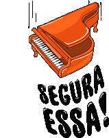 a cartoon drawing of a piano with the words segura essa written below it