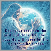 a picture of jesus with the words cast your cares on the lord and he will sustain you on it