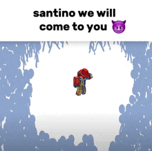 santino we will come to you with a clown in the middle