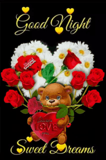 a teddy bear holding a heart surrounded by roses and the words good night sweet dreams