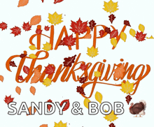 a happy thanksgiving card for sandy and bob with leaves and a turkey