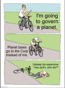 a cartoon of a man riding a bike with the words " i 'm going to govern a planet " at the top