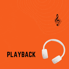 a pair of white headphones on an orange background with the word playback