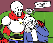 a cartoon drawing of papyrus and sans with a speech bubble that says you 're welcome