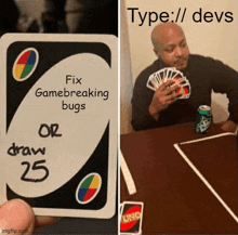 a man playing uno with a card that says fix gamebreaking bugs