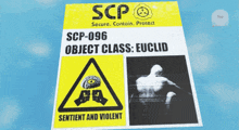 a yellow sign that says scp 096 object class euclid sentiment and violent