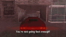 a screenshot of a video game shows a car saying you 're not going fast enough