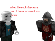 a picture of a man and a knight with the caption when life sucks