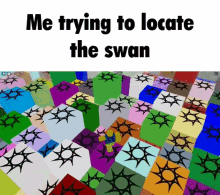 a screenshot of a video game that says ' me trying to locate the swan ' on it