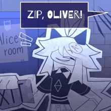 a cartoon character says zip oliver in front of a sign that says alice 's room