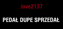 a black background with white text that says .love2137