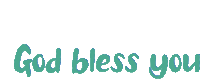 a white background with the words god bless you in green