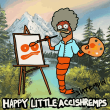 a cartoon of a worm painting a picture with the words happy little accishremps